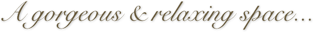 A gorgeous&relaxing space...